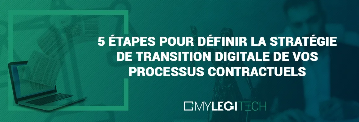 5 étapes pour définir la stratégie de transition digitale de vos processus contractuels